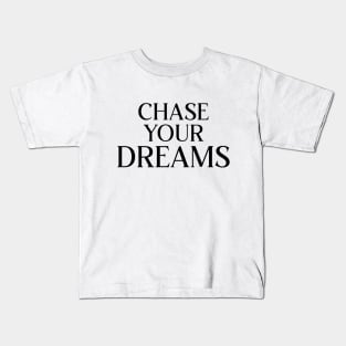 Chase Your Dreams Kids T-Shirt